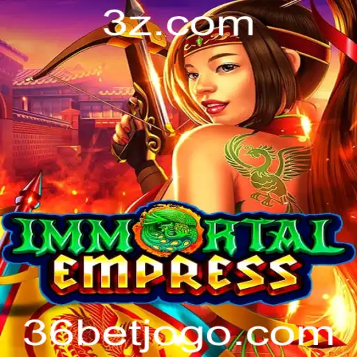 Descubra o Fascinante Mundo de ImmortalEmpress e a Aposta '36 Bet'